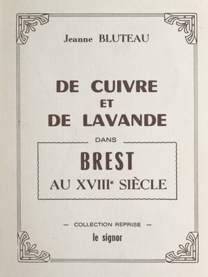 cover image of De cuivre et de lavande dans Brest au XVIIIe siècle